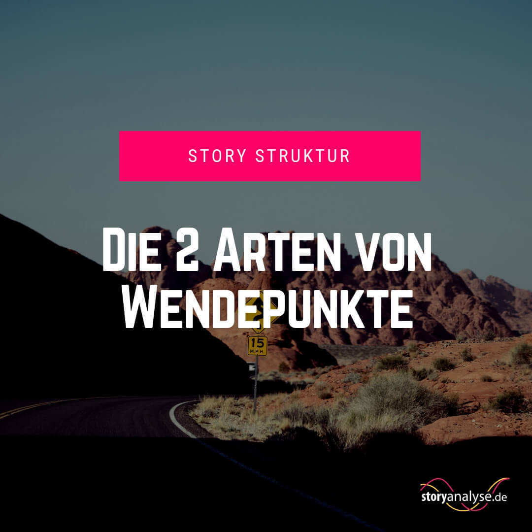 Was ist ein Wendepunkt in einer Geschichte? (Tipps) Storyanalyse.de