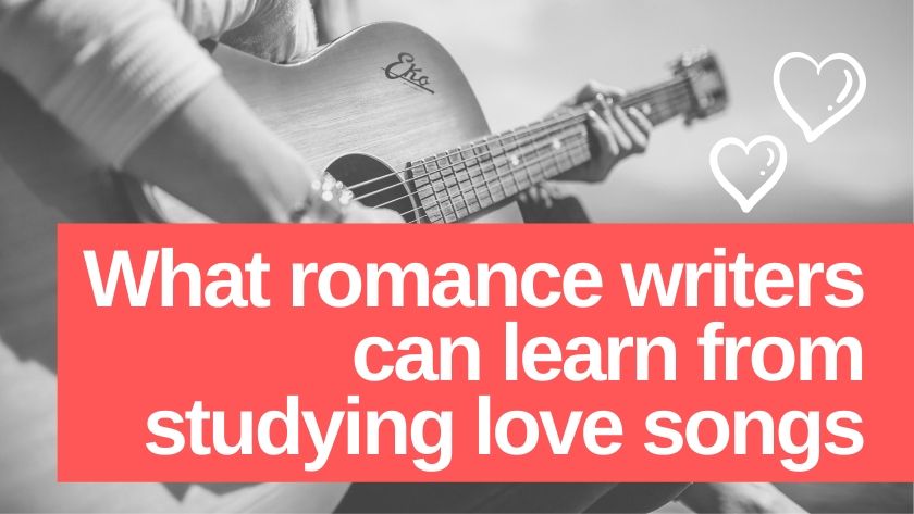 What romance writers can learn from studying love songs.